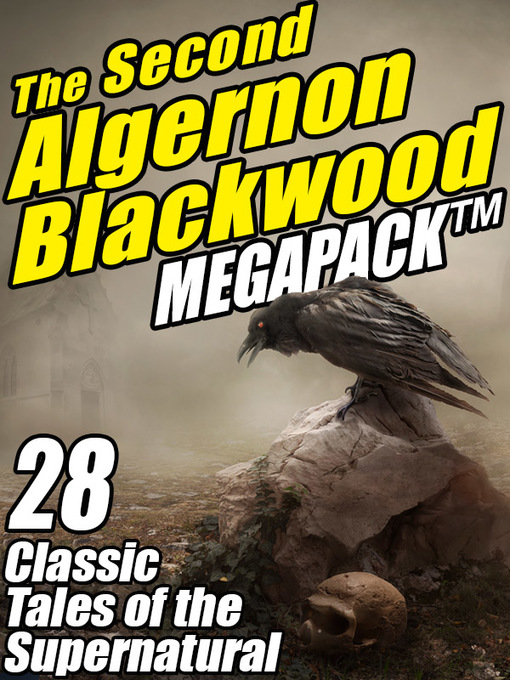 Title details for The Second Algernon Blackwood Megapack by Algernon Blackwood - Available